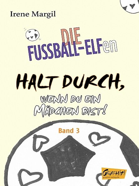 Die Fußball-Elfen - Halt durch, wenn du ein Mädchen bist!