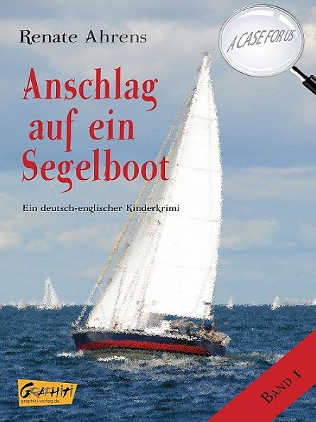 Anschlag auf ein Segelboot - A case for us, Band 1