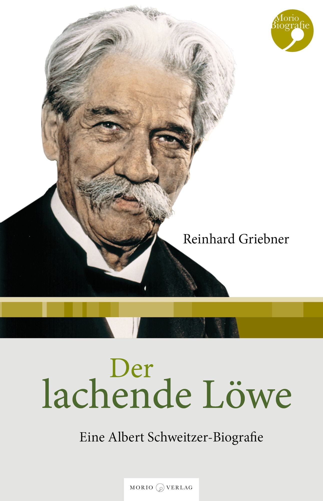 Der lachende Löwe: Eine Albert-Schweitzer-Biografie