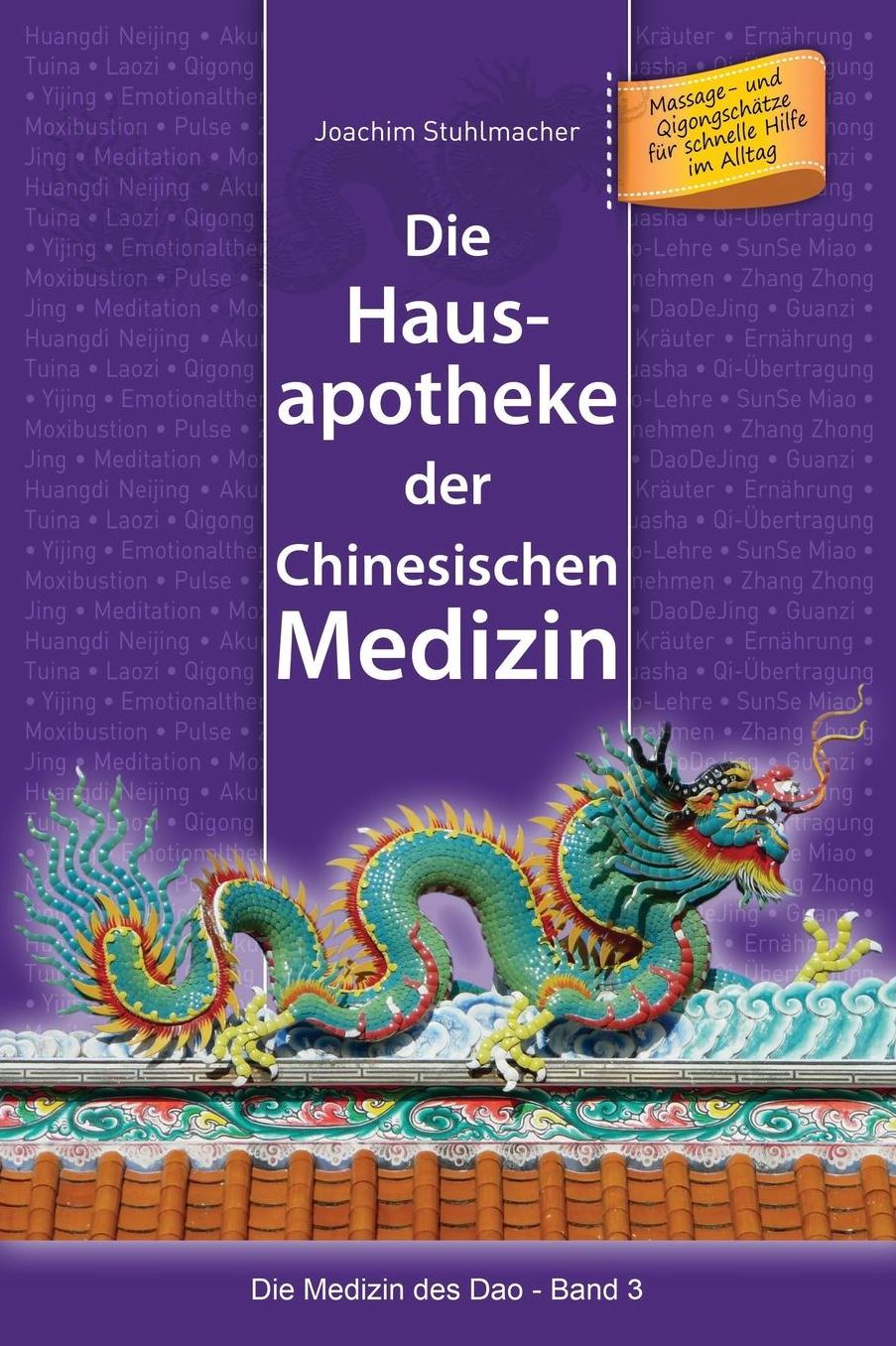 Die Hausapotheke der Chinesischen Medizin: Massage- und Qigongschauml;tze fuuml;r schnelle Hilfe im Alltag