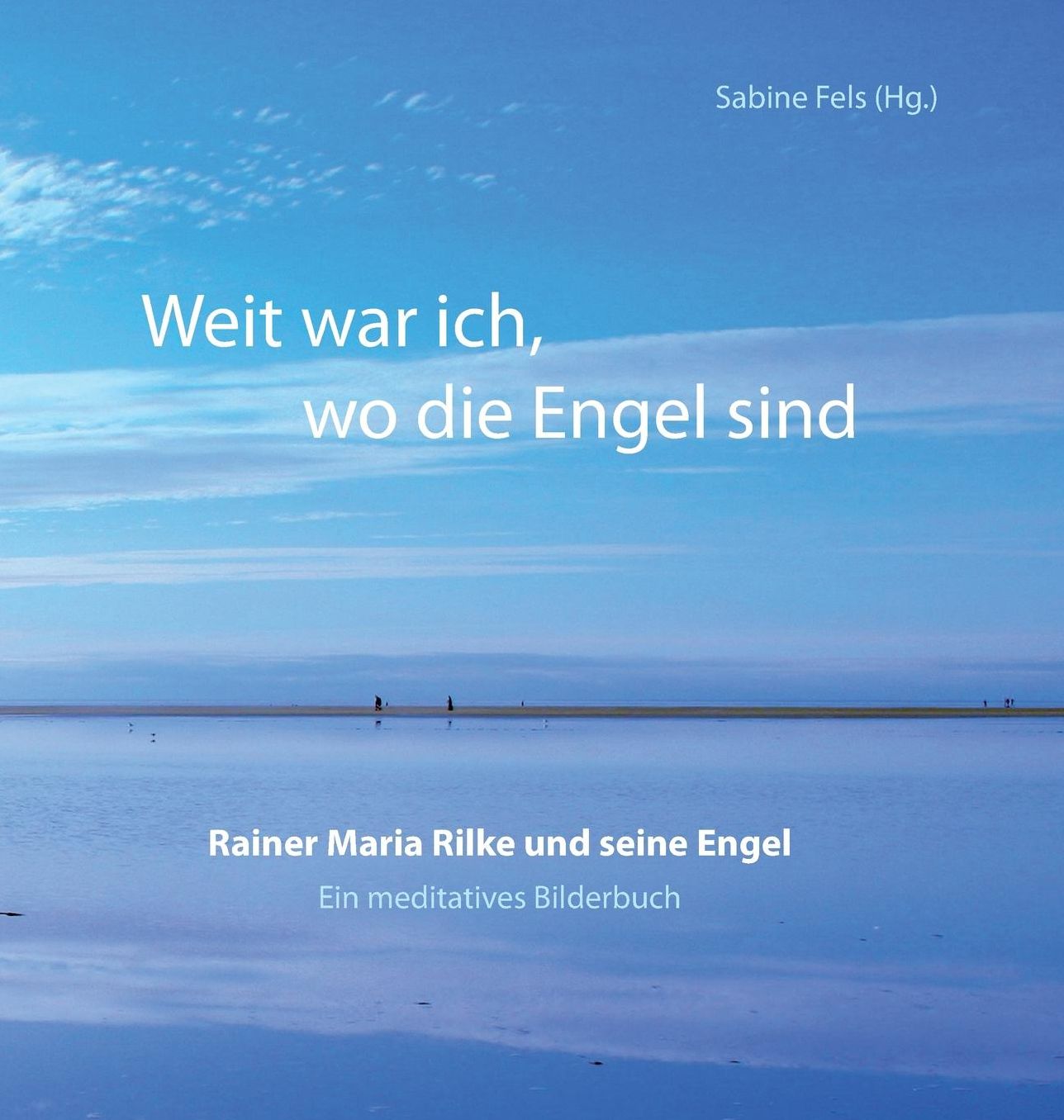 Weit war ich, wo die Engel sind