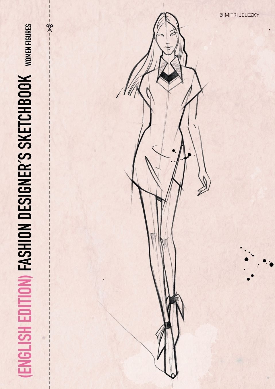 FASHION DESIGNERï¿½S SKETCHBOOK - women figures (English Edition)
