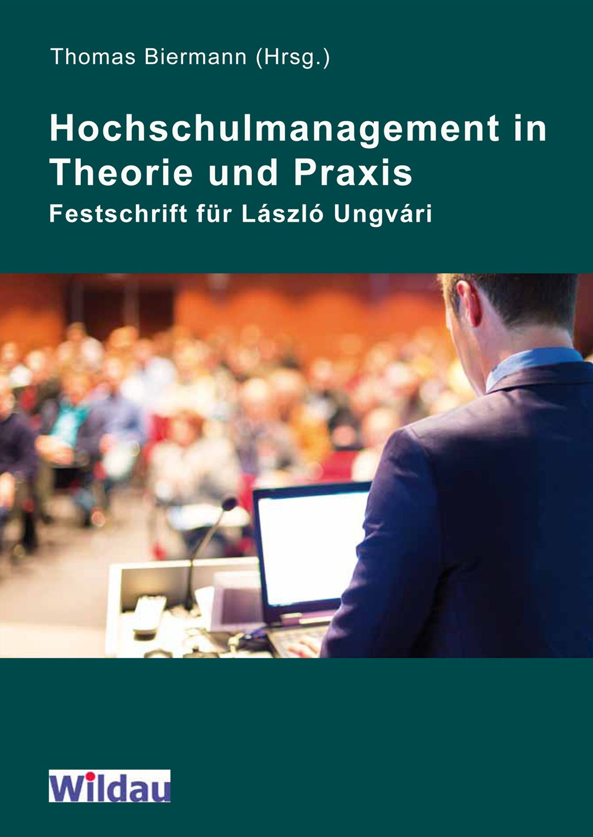 Hochschulmanagement in Theorie und Praxis: Festschrift für László Ungvári