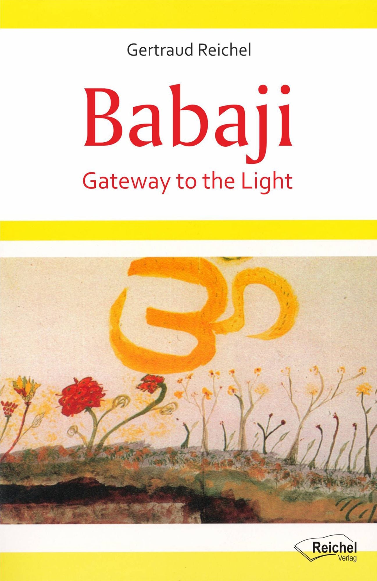 Babaji - Gateway to the Light: Experiences with the Great Immortal Master