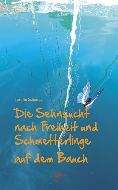 Die Sehnsucht nach Freiheit und Schmetterlinge auf dem Bauch