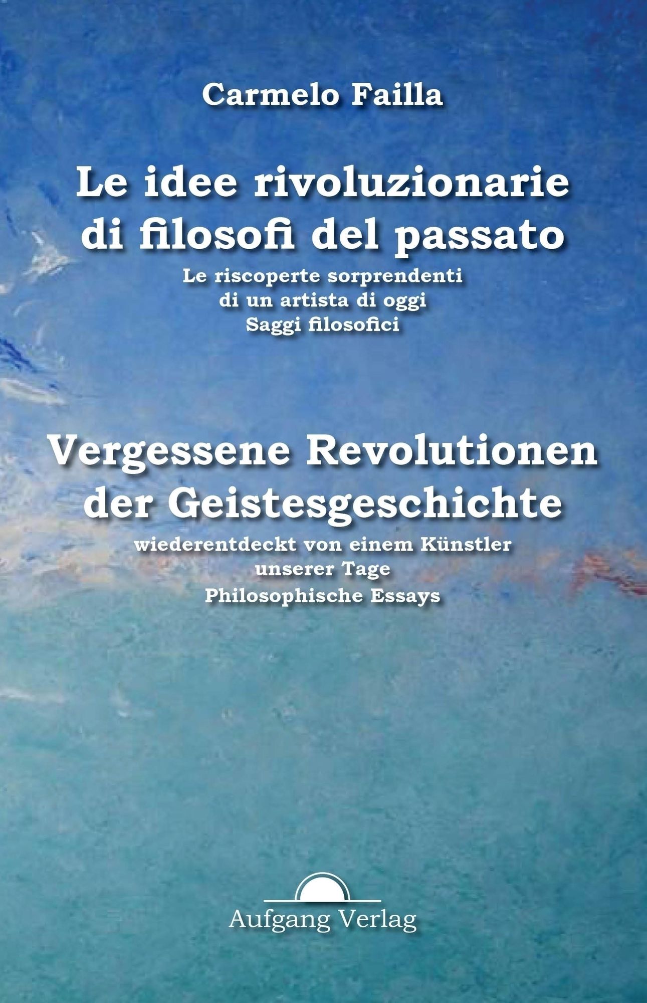 Idee rivoluzionarie del passato: Vergessene Revolutionen der Geistesgeschichte