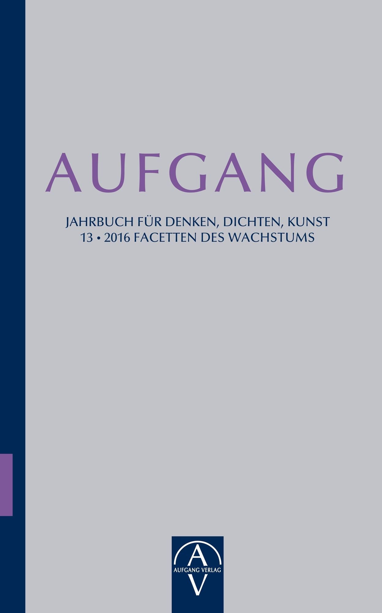 Aufgang. Jahrbuch für Denken, Dichten, Kunst: Facetten des Wachstums