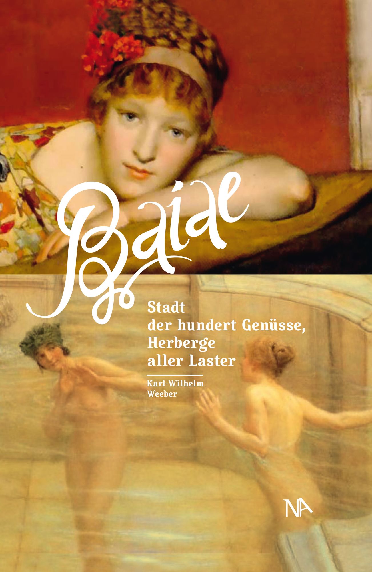 Baiae: Stadt der hundert Genüsse, Herberge aller Laster