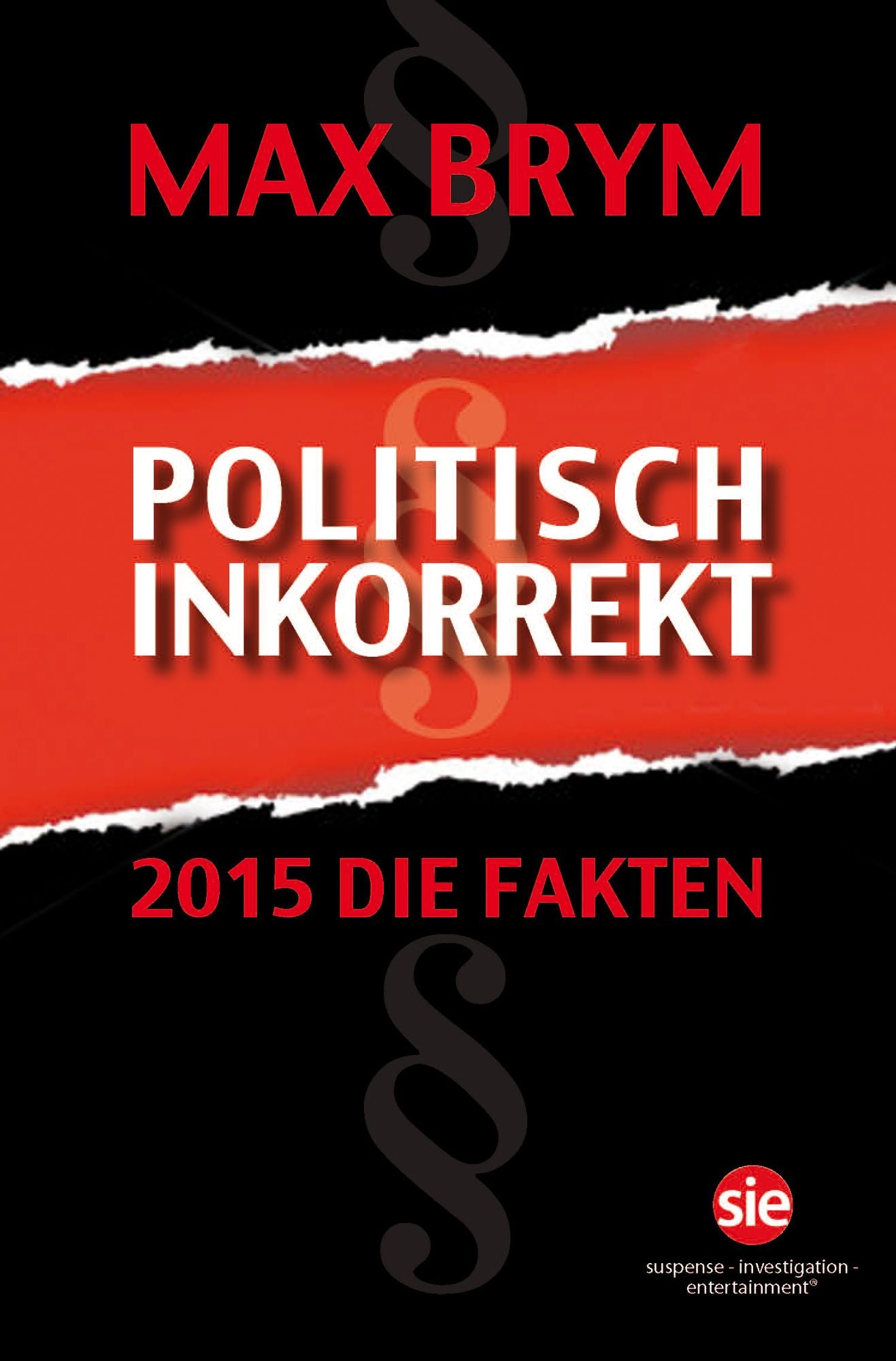 Politisch Inkorrekt: 2015 Die Fakten