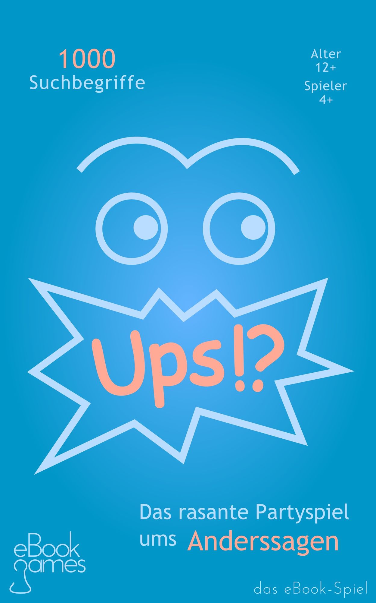 Ups!? - das eBook-Spiel: Das rasante Partyspiel ums Anderssagen