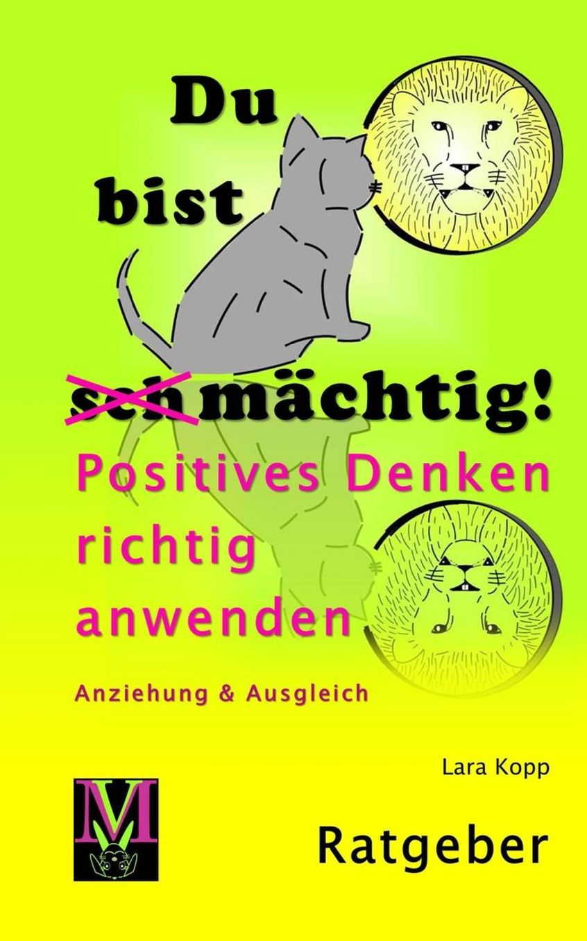 Du bist mächtig: Positives Denken richtig anwenden