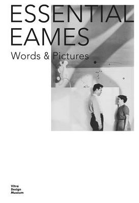 Essential Eames: Words & Pictures