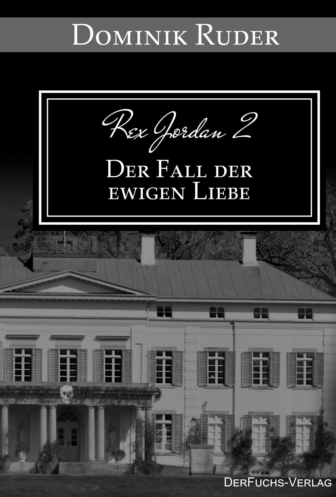 Rex Jordan 2: Der Fall der ewigen Liebe