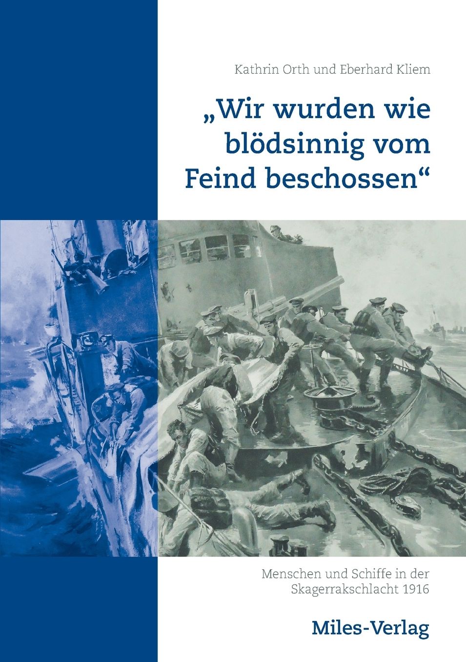 Wir wurden wie blödsinnig vom Feind beschossen"