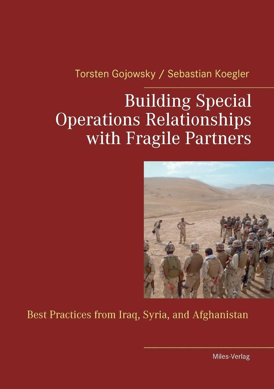 Building Special Operations Relationships with Fragile Partners: :Best Practices from Iraq, Syria, and Afghanistan
