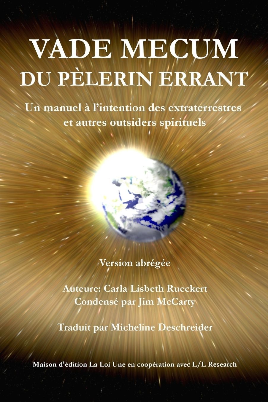 Vade mecum du pèlerin errant: Un manuel à l'intention des extraterrestres et autres outsiders spirituels
