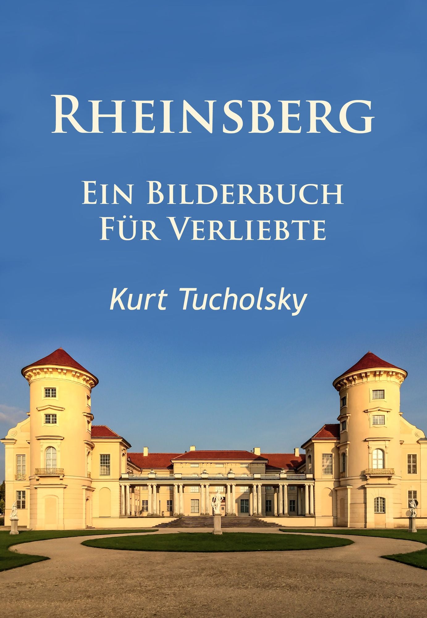 Rheinsberg: Ein Bilderbuch für Verliebte