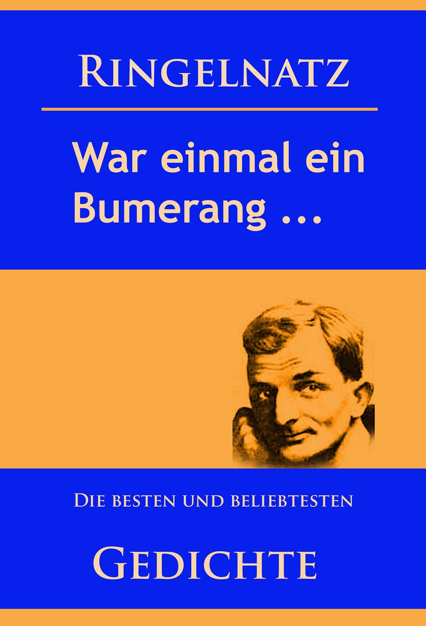 Gedichte - War einmal ein Bumerang ...: Die besten und beliebtesten Werke