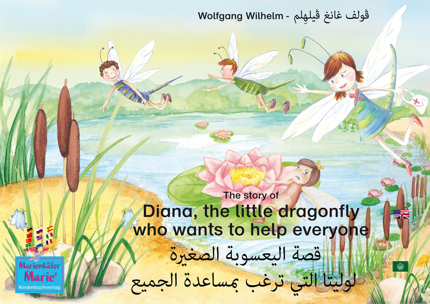 The story of Diana, the little dragonfly who wants to help everyone. English-Arabic. /: Number 2 from the books and radio plays series "Ladybird Marie" /