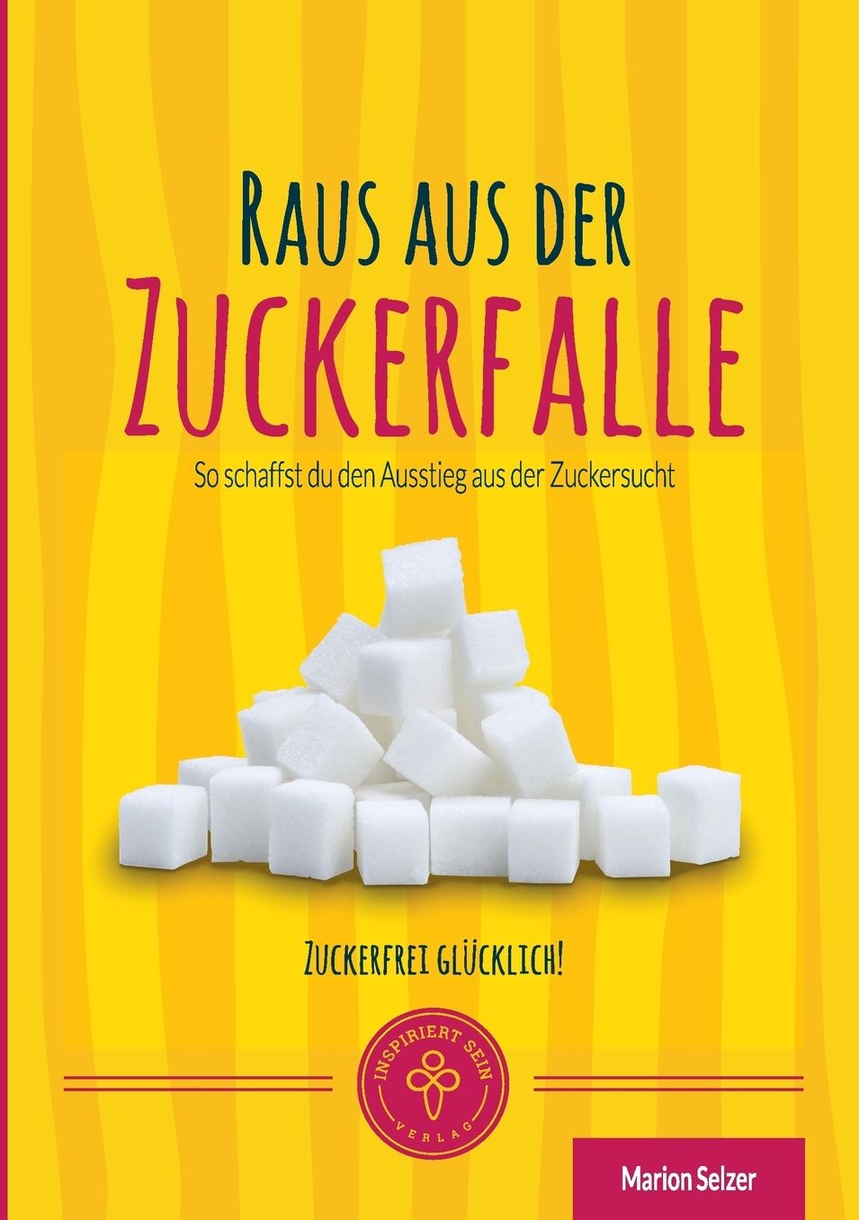 Raus aus der Zuckerfalle