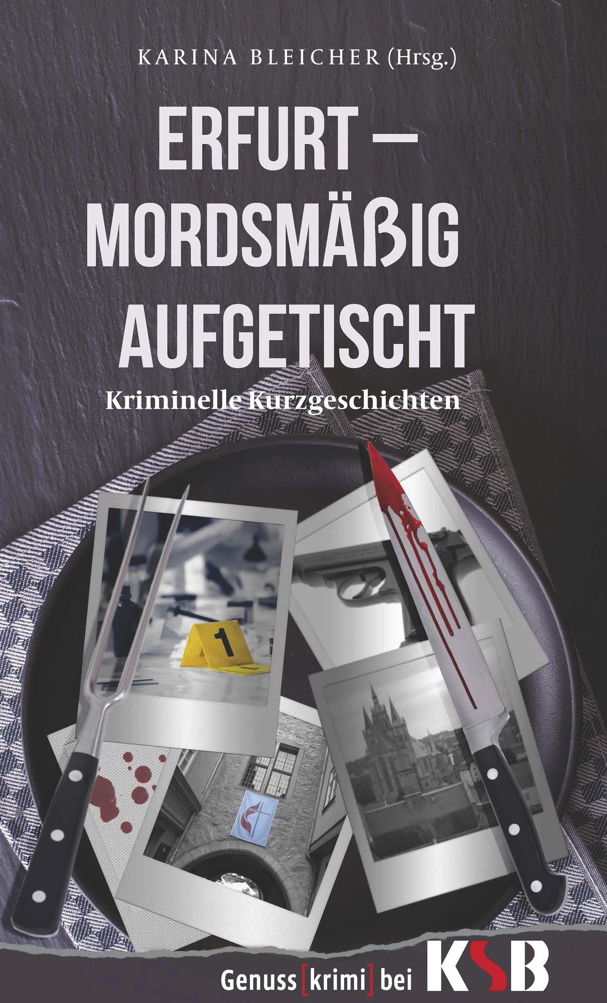 Erfurt - Mordsmäßig aufgetischt: Kriminelle Kurzgeschichtgen