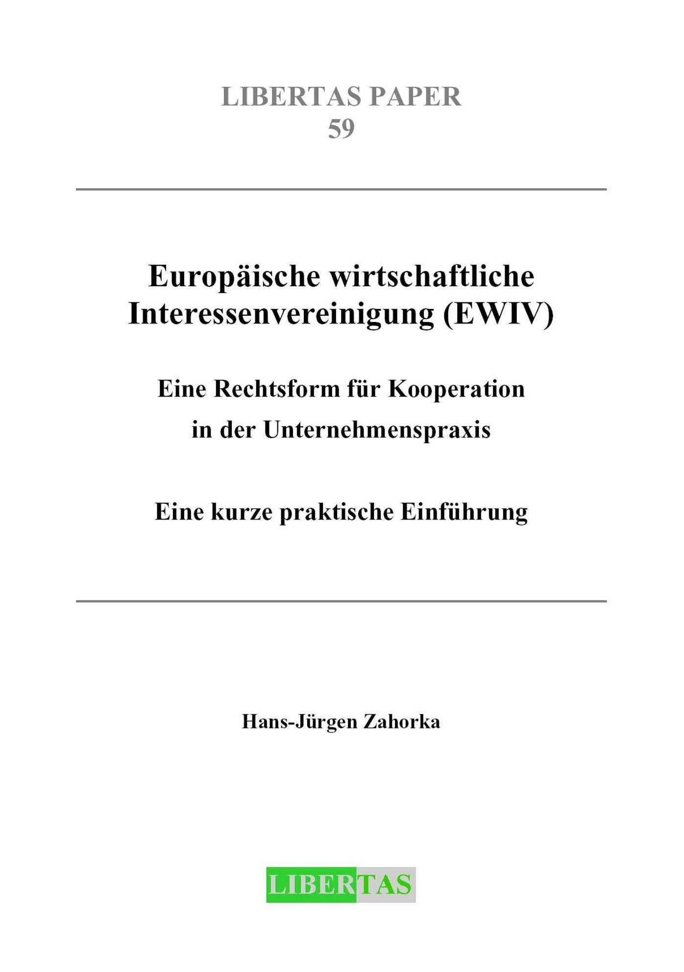 Europäische wirtschaftliche Interessenvereinigung (EWIV): Eine Rechtsform für Kooperation in der Unternehmenspraxis - Eine kurze praktische Einführung