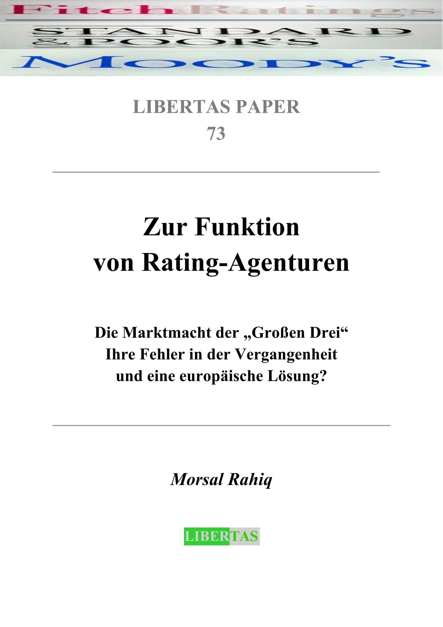 Zur Funktion von Rating-Agenturen: Die Marktmacht der ßen Drei" - Ihre Fehler in der Vergangenheit und eine europäische Lösung