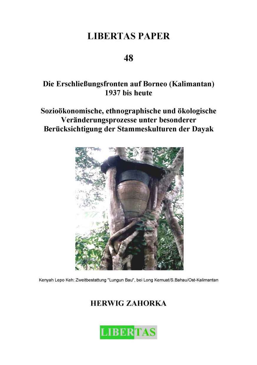 Die Erschließungsfronten auf Borneo (Kalimantan) 1937 bis heute: Sozioökonomische, ethnographische und ökologische Veränderungsprozesse unter besonderer Berücksichtigung der Stammeskultur der Dayak