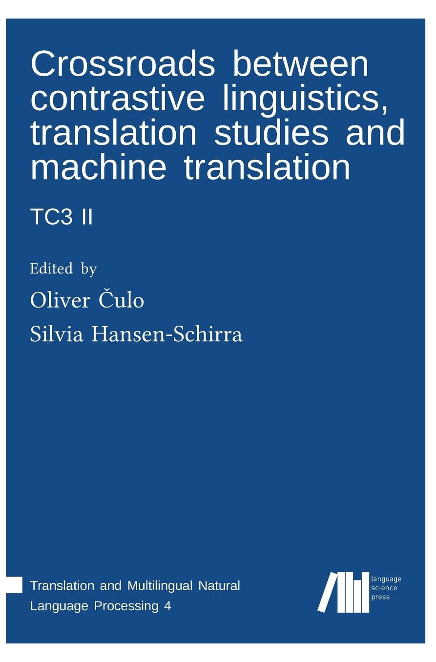 Crossroads between contrastive linguistics, translation studies and machine translation: TC3 II
