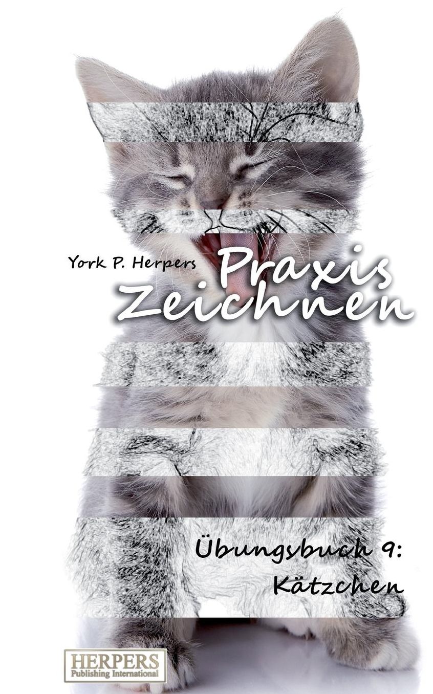 Praxis Zeichnen - Übungsbuch 9: Kätzchen