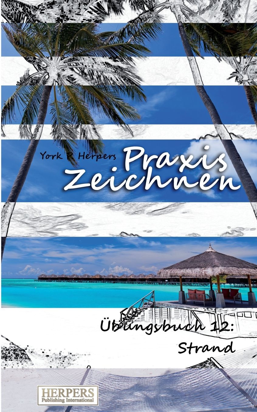Praxis Zeichnen - Übungsbuch 12: Strand