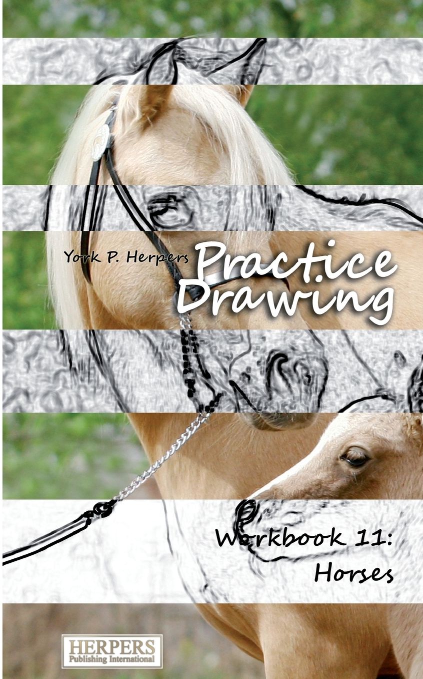 Practice Drawing - Workbook 11: Horses