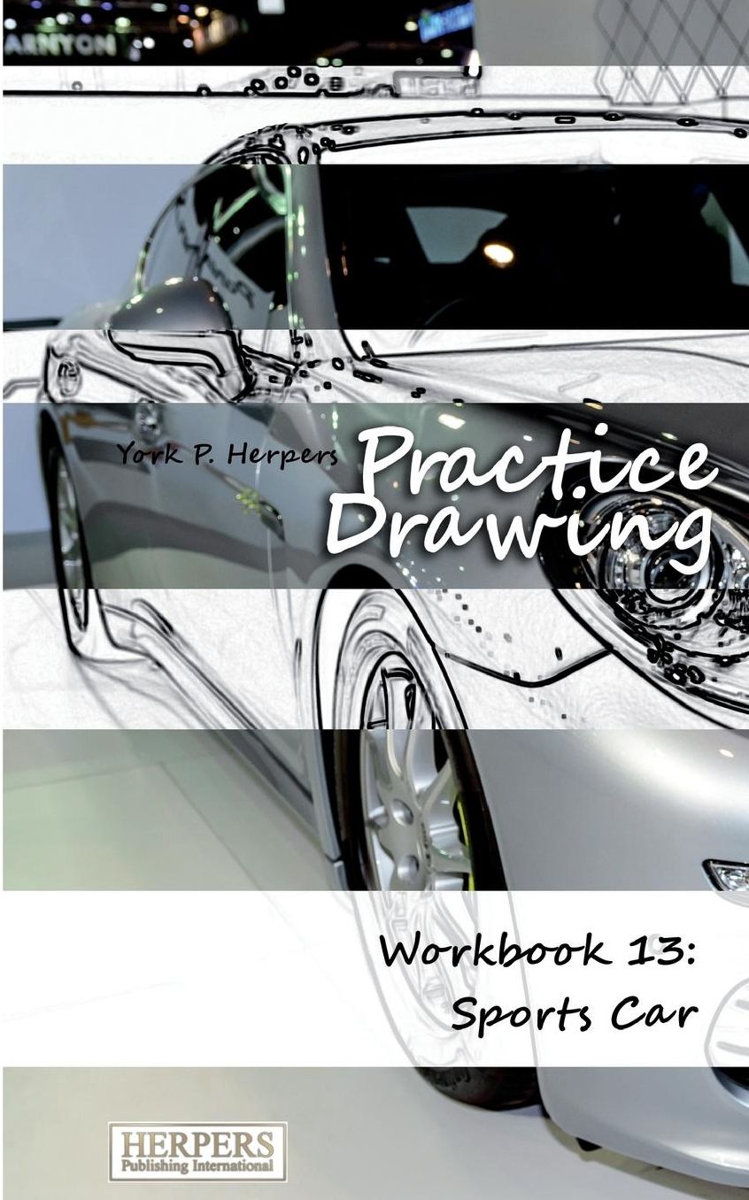 Practice Drawing - Workbook 13: Sports Cars