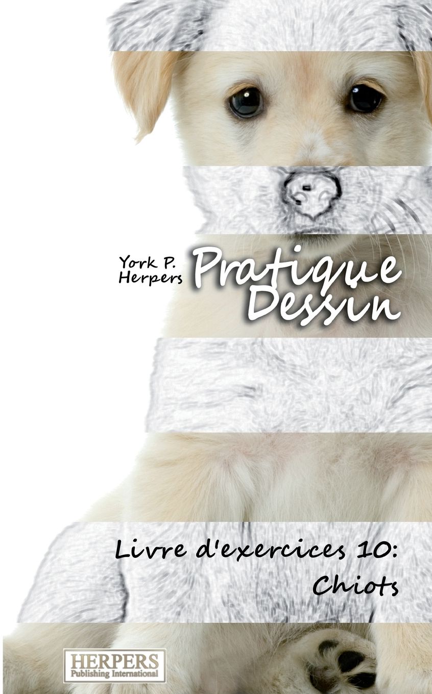 Pratique Dessin - Livre d'exercices 10: Chiots