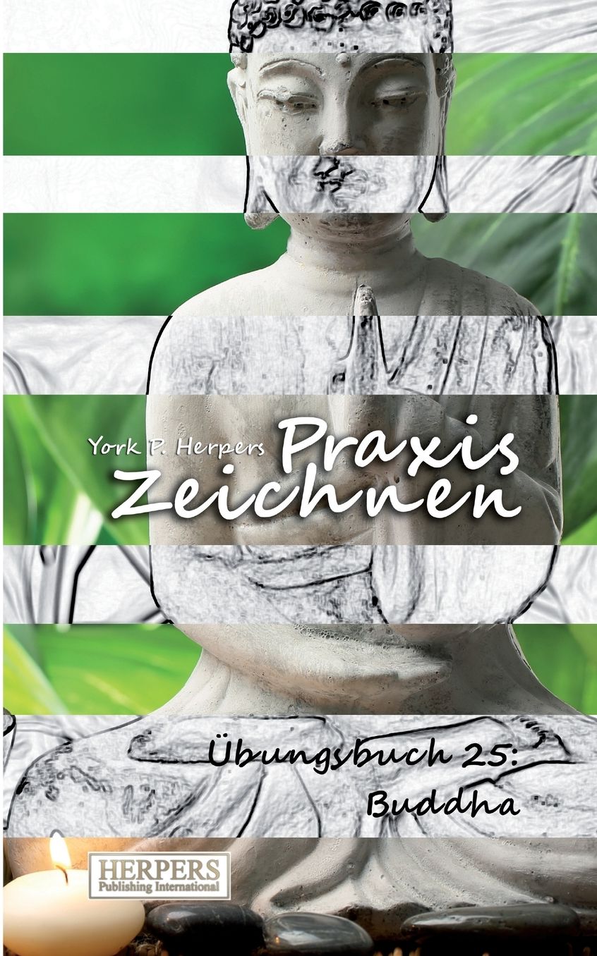 Praxis Zeichnen - Übungsbuch 25: Buddha