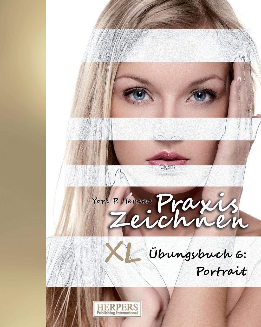 Praxis Zeichnen - XL Übungsbuch 6: Portrait