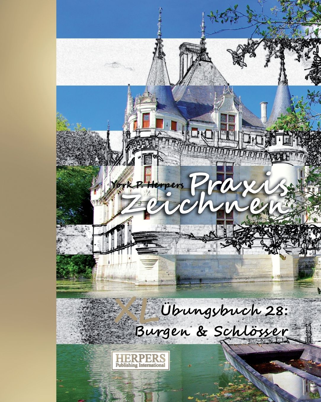 Praxis Zeichnen - XL Übungsbuch 28: Burgen & Schlösser