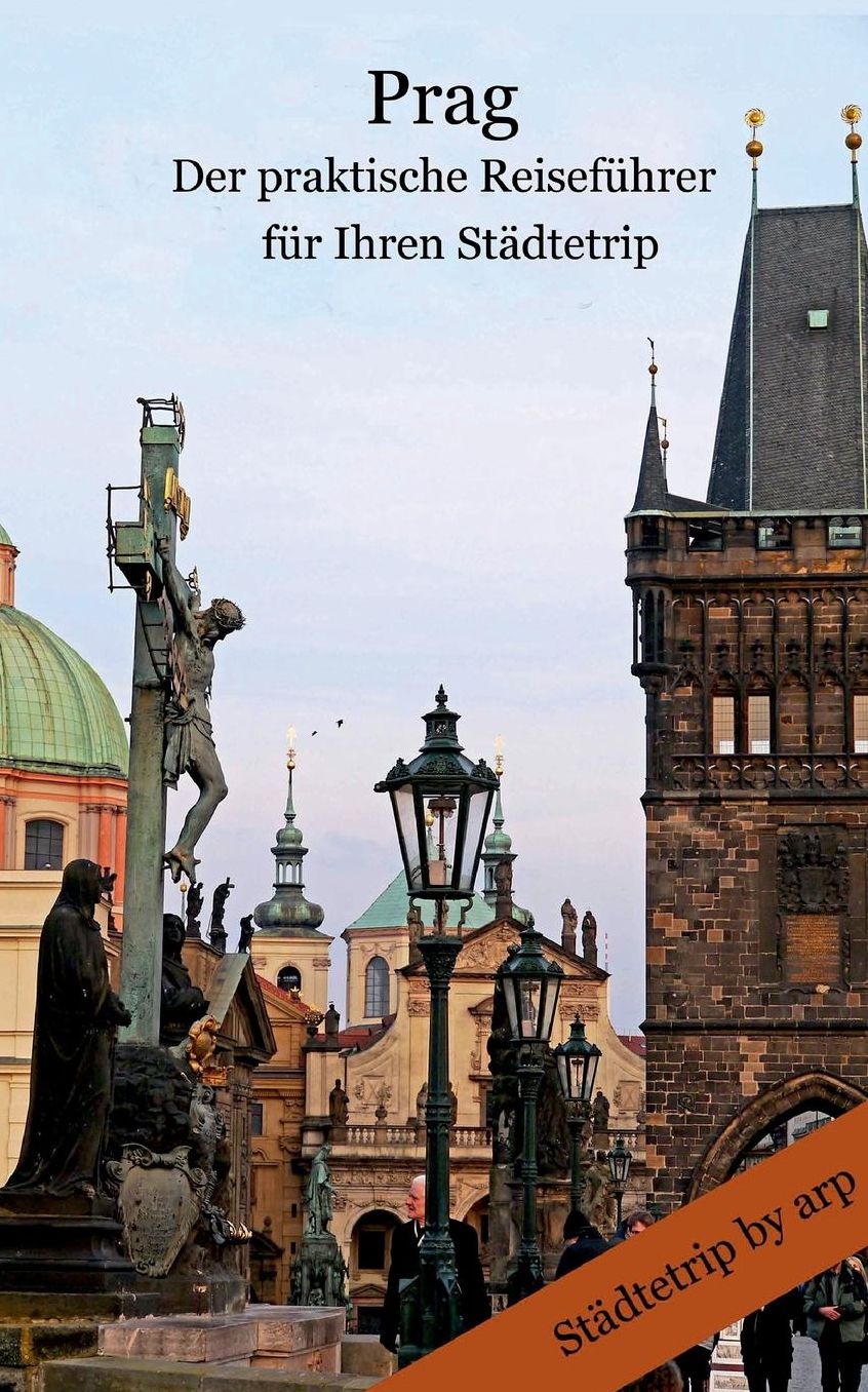 Prag - Der praktische Reiseführer für Ihren Städtetrip
