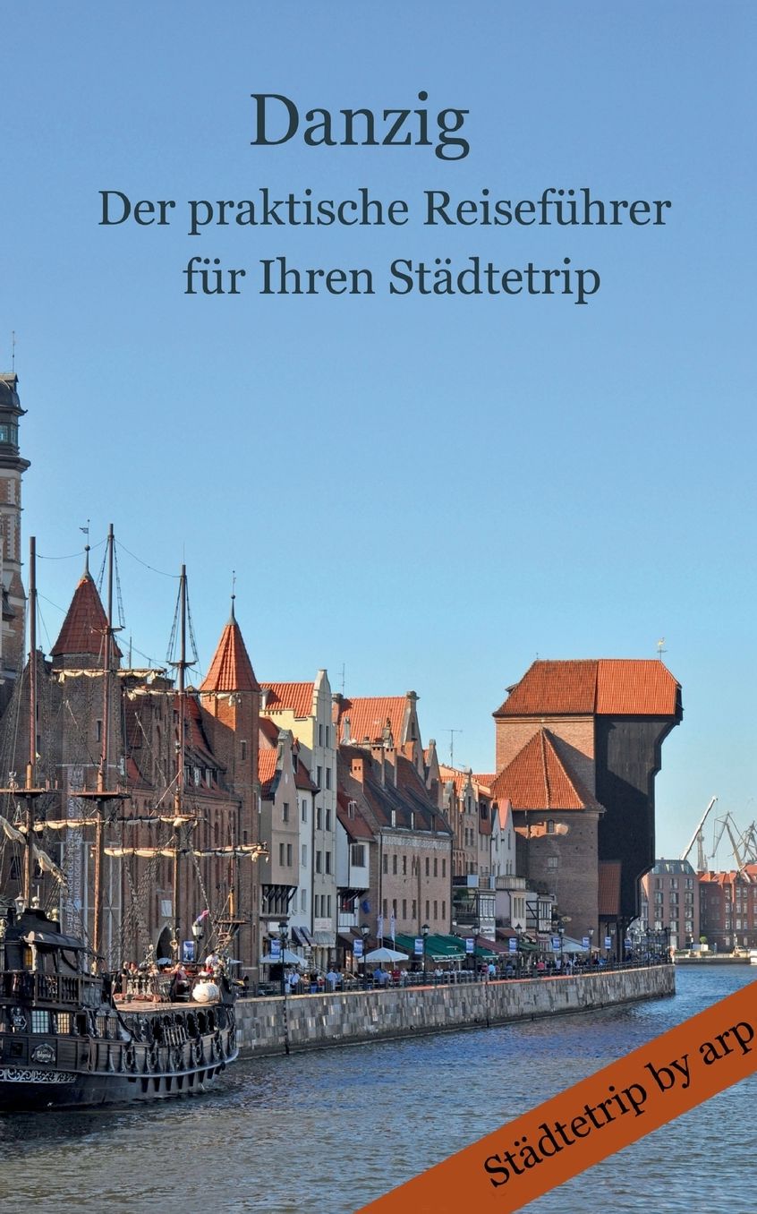 Danzig - Der praktische Reiseführer für Ihren Städtetrip