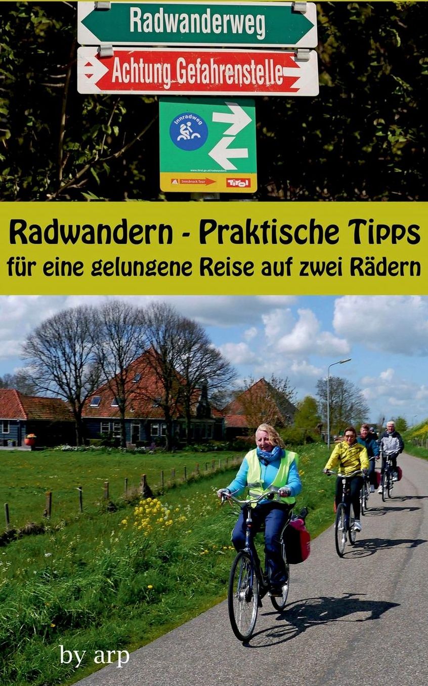 Radwandern - Praktische Tipps für eine gelungene Reise auf zwei Rädern