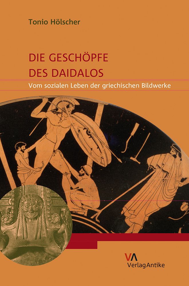 Die Geschopfe des Daidalos: Vom sozialen Leben der griechischen Bildwerke