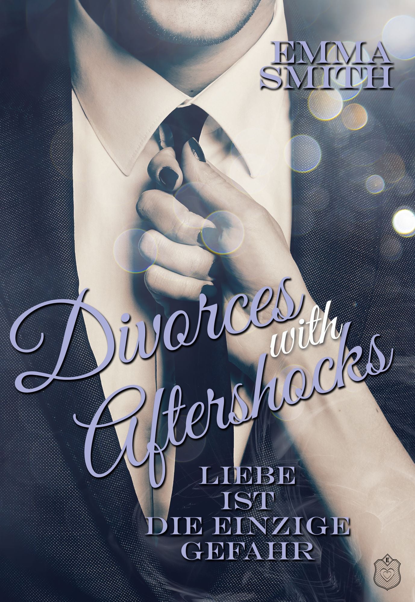 Divorces with Aftershocks: Liebe ist die einzige Gefahr Band 1