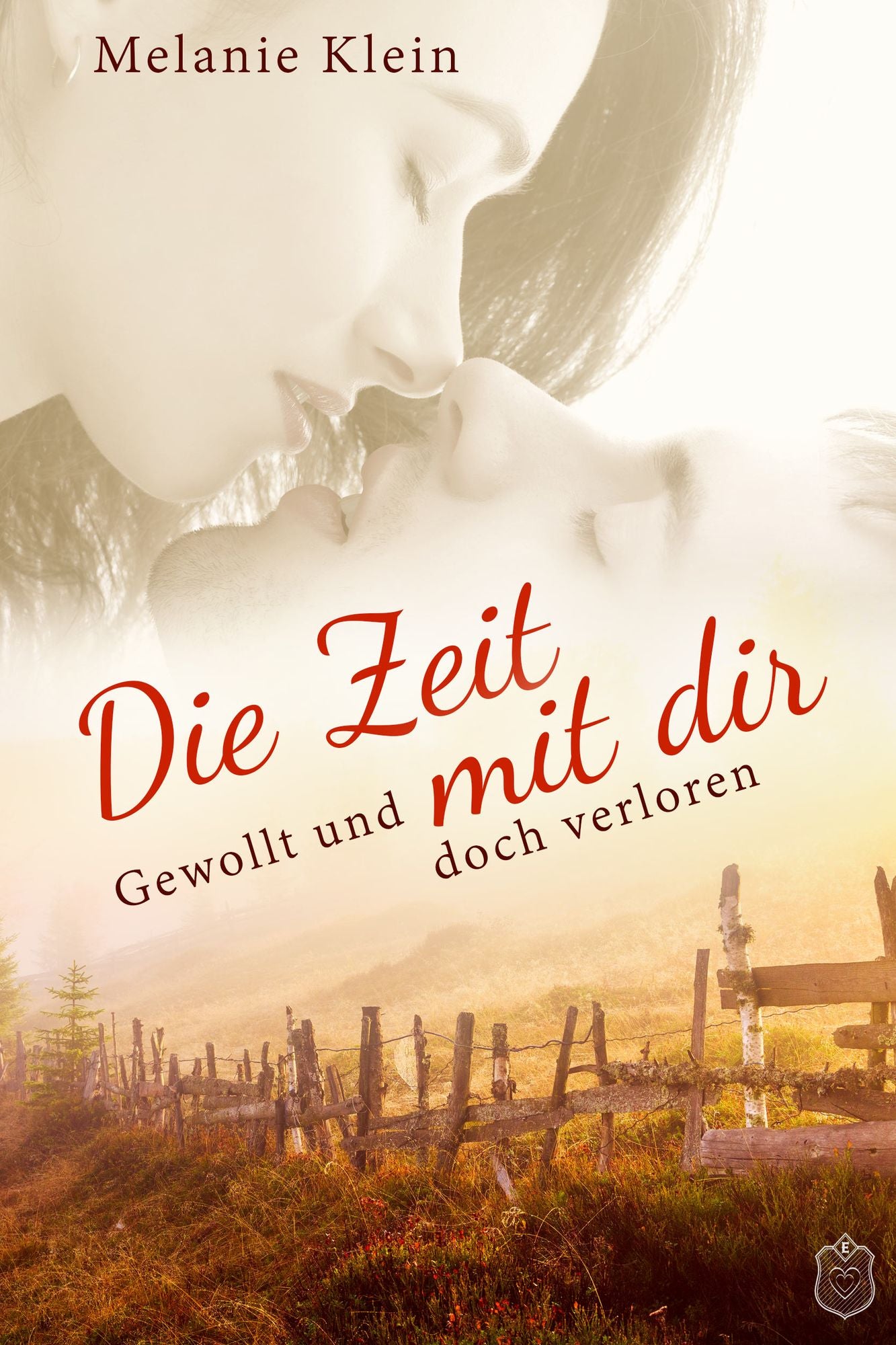 Die Zeit mit Dir: Gewollt und doch verloren