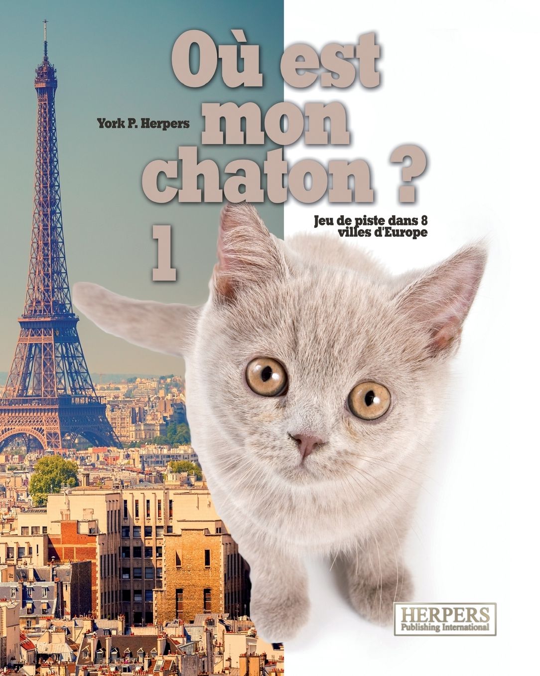 Oú est mon chaton ? 1: Jeu de piste dans 8 villes d'Europe