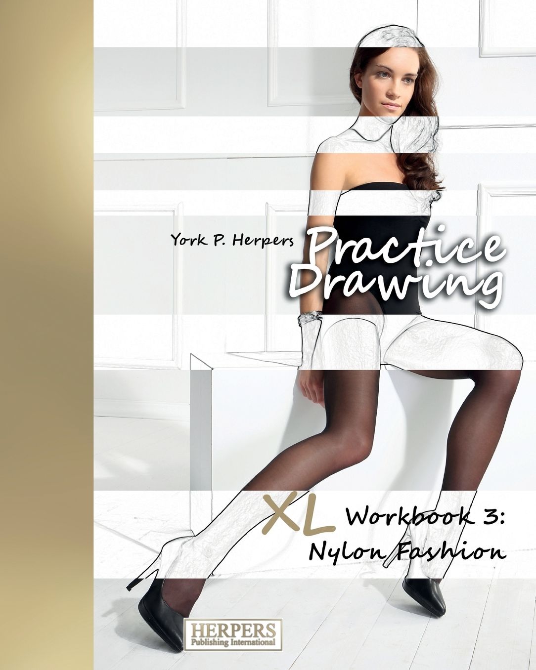 Practice Drawing - XL Workbook 3: Nylon Fashion