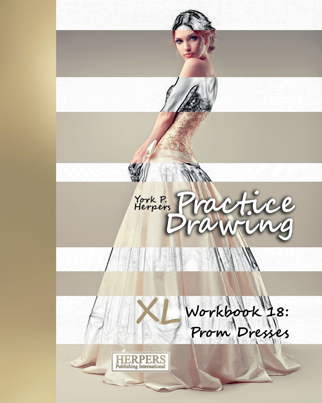 Practice Drawing - XL Workbook 18: Prom Dresses