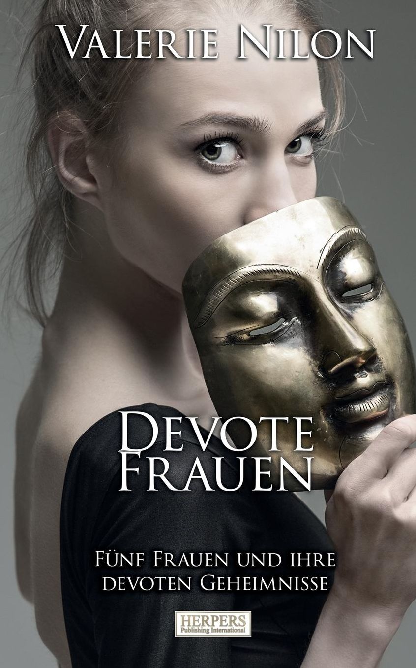 Devote Frauen: Fünf Frauen und ihre devoten Geheimnisse