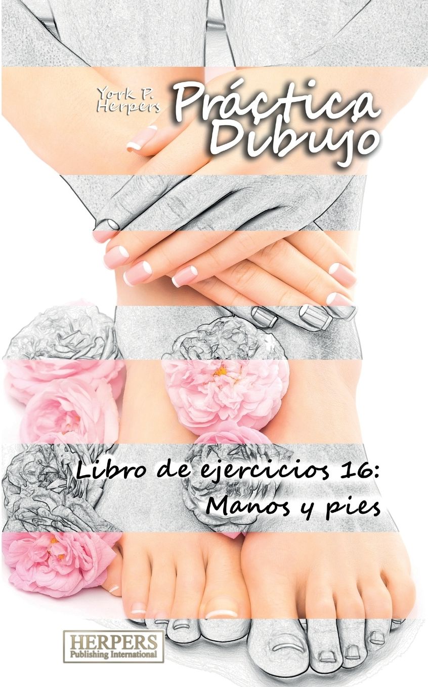 Práctica Dibujo - Libro de ejercicios 16: Manos y pies