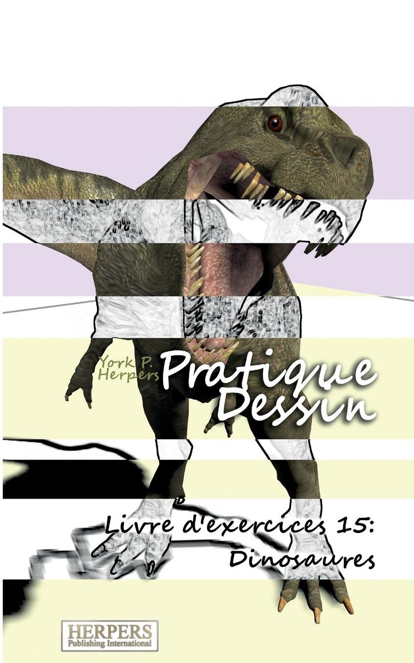 Pratique Dessin - Livre d'exercices 15: Dinosaures