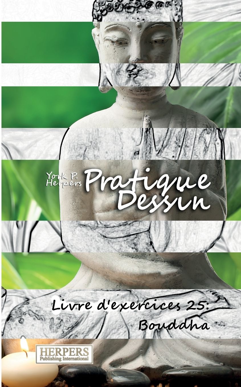 Pratique Dessin - Livre d'exercices 25: Bouddha